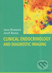 Kniha: Clinical Endocrinology and Diagnostic Imaging (Jana Brunová a Josef Bruna). Karolinum, 2014 Kniha: Clinical Endocrinology and Diagnostic Imaging (Jana Brunová a Josef Bruna). Karolinum, 2014