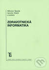 Kniha: Zdravotnická informatika (Jaroslav Dušek a Miloslav Špunda). Karolinum, 2007 Kniha: Zdravotnická informatika (Jaroslav Dušek a Miloslav Špunda). Karolinum, 2007