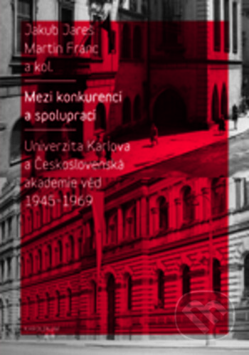 Kniha: Mezi konkurencí a spoluprací (Jakub Jareš, Martin Franc a kolektiv). Karolinum, 2018 Kniha: Mezi konkurencí a spoluprací (Jakub Jareš, Martin Franc a kolektiv). Karolinum, 2018