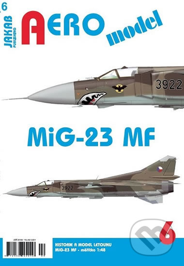 Kniha: AEROmodel 6: MiG-23MF (Jakab). Jakab, 2019 Kniha: AEROmodel 6: MiG-23MF (Jakab). Jakab, 2019