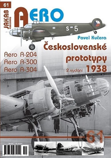 Kniha: Československé prototypy 1938: Aero A-204, A-300, A-304 (Pavel Kučera). Jakab, 2019 Kniha: Československé prototypy 1938: Aero A-204, A-300, A-304 (Pavel Kučera). Jakab, 2019