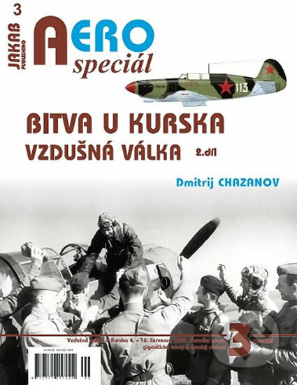 Kniha: AEROspeciál 3: Bitva u Kurska - Vzdušná válka 2 (Dmitrij Chazanov). Jakab, 2018 Kniha: AEROspeciál 3: Bitva u Kurska - Vzdušná válka 2 (Dmitrij Chazanov). Jakab, 2018