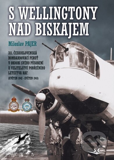 Kniha: Wellingtony nad Biskajem (Miroslav Pajer). Svět křídel, 2020 Kniha: Wellingtony nad Biskajem (Miroslav Pajer). Svět křídel, 2020