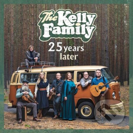 Hudobné CD: Kelly Family: 25 Years Later (Hudobné albumy). Hudobné albumy, 2019 Hudobné CD: Kelly Family: 25 Years Later (Hudobné albumy). Hudobné albumy, 2019