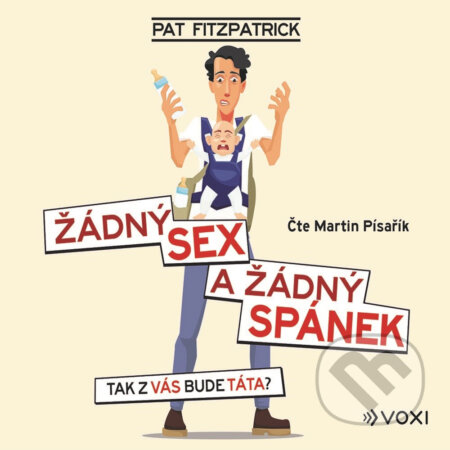 Audiokniha: Žádný sex a žádný spánek (Pat Fitzpatrick). Voxi, 2019 Audiokniha: Žádný sex a žádný spánek (Pat Fitzpatrick). Voxi, 2019