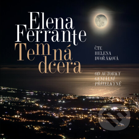 Audiokniha: Temná dcera (Elena Ferrante). Radioservis, 2019 Audiokniha: Temná dcera (Elena Ferrante). Radioservis, 2019