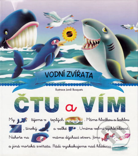 Kniha: Čtu a vím - Vodní zvířata (Jordi Busquets). SUN, 2006 Kniha: Čtu a vím - Vodní zvířata (Jordi Busquets). SUN, 2006