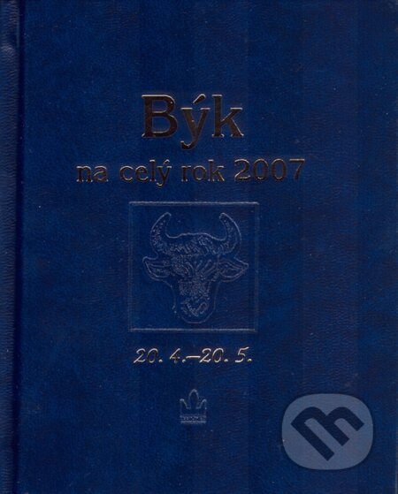 Kniha: Býk na celý rok 2007 (Baronet). Baronet, 2006 Kniha: Býk na celý rok 2007 (Baronet). Baronet, 2006