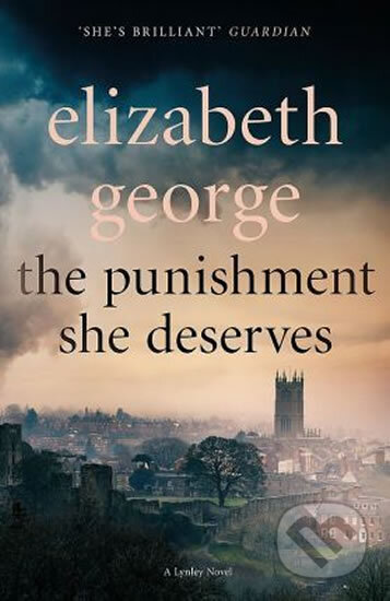 Kniha: The Punishment She Deserves (Elizabeth George). Hodder and Stoughton, 2018 Kniha: The Punishment She Deserves (Elizabeth George). Hodder and Stoughton, 2018