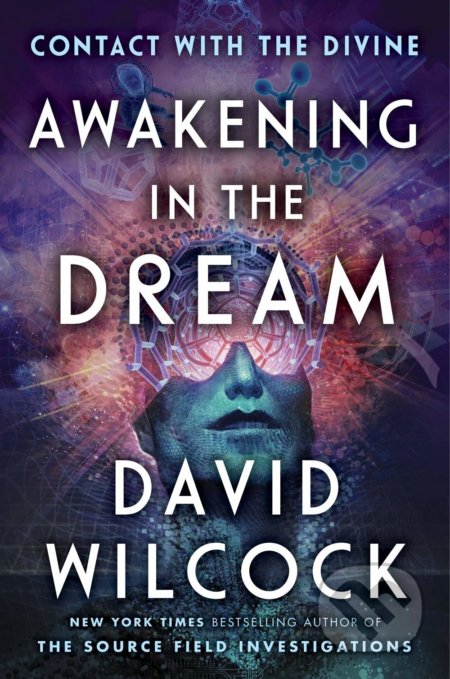 Kniha: Awakening in the Dream (David Wilcock). Dutton, 2020 Kniha: Awakening in the Dream (David Wilcock). Dutton, 2020