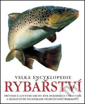 Kniha: Velká encyklopedie rybářství (Slovart CZ). Slovart CZ, 2011 Kniha: Velká encyklopedie rybářství (Slovart CZ). Slovart CZ, 2011