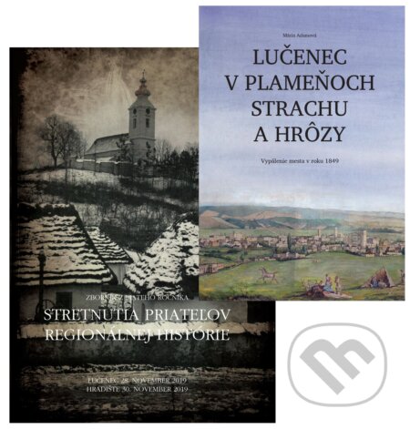 Kniha: Lučenec v plameňoch strachu a hrôzy + Zborník zo Stretnutia priateľov regionálnej histórie 2019 (Mária Adamová). Miloš Hric, 2019 Kniha: Lučenec v plameňoch strachu a hrôzy + Zborník zo Stretnutia priateľov regionálnej histórie 2019 (Mária Adamová). Miloš Hric, 2019