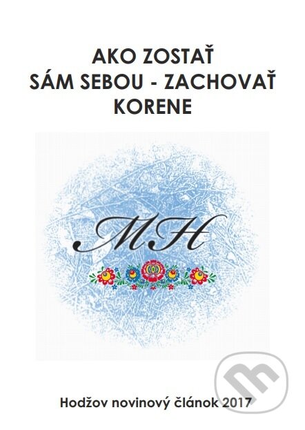Kniha: Ako zostať sám sebou - zachovať korene (Zuzana Račková). Národné osvetové centrum, 2017 Kniha: Ako zostať sám sebou - zachovať korene (Zuzana Račková). Národné osvetové centrum, 2017