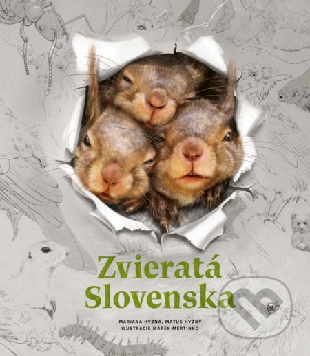 Kniha: Zvieratá Slovenska (Mariana Hyžná a Matúš Hyžný). Fortuna Libri, 2019 Kniha: Zvieratá Slovenska (Mariana Hyžná a Matúš Hyžný). Fortuna Libri, 2019