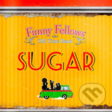 Hudobné CD: Funny Fellows: Sugar (Hudobné albumy). Hudobné albumy, 2019 Hudobné CD: Funny Fellows: Sugar (Hudobné albumy). Hudobné albumy, 2019
