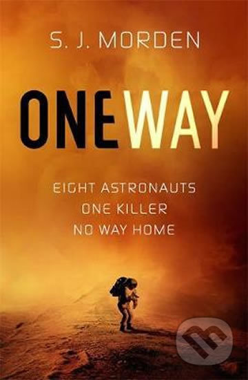 Kniha: One Way (S.J. Morden). Gollancz, 2018 Kniha: One Way (S.J. Morden). Gollancz, 2018