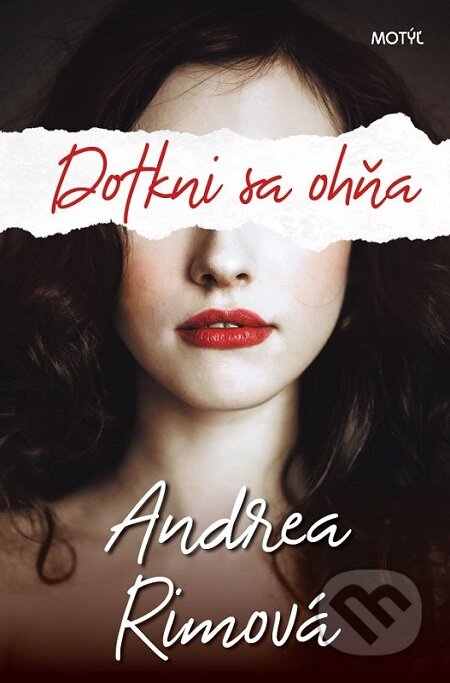 E-kniha: Dotkni sa ohňa (Andrea Rimová). Motýľ, 2019 E-kniha: Dotkni sa ohňa (Andrea Rimová). Motýľ, 2019