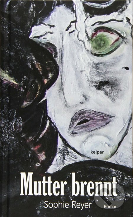 Kniha: Mutter brennt (Sophie Reyer). Klett, 2019 Kniha: Mutter brennt (Sophie Reyer). Klett, 2019