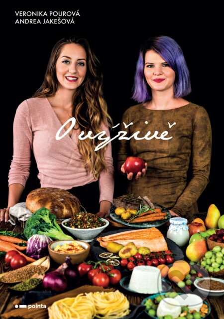 Kniha: O výživě (Andrea Jakešová a Veronika Pourová). Pointa, 2019 Kniha: O výživě (Andrea Jakešová a Veronika Pourová). Pointa, 2019