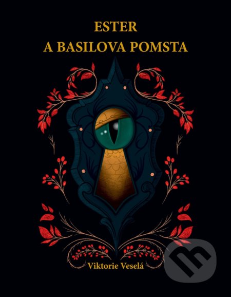 Kniha: Ester a Basilova pomsta (Viktorie Veselá). Pointa, 2019 Kniha: Ester a Basilova pomsta (Viktorie Veselá). Pointa, 2019