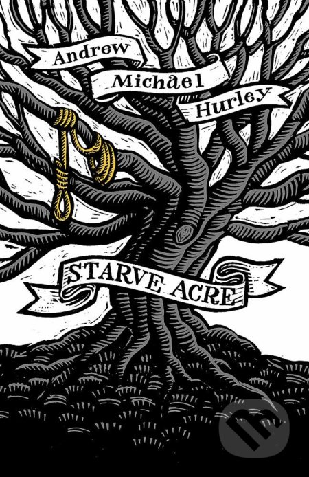 Kniha: Starve Acre (Andrew Michael Hurley). John Murray, 2019 Kniha: Starve Acre (Andrew Michael Hurley). John Murray, 2019