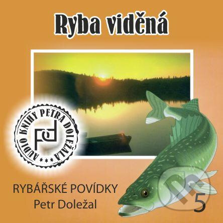 Audiokniha: Ryba viděná (Petr Doležal). Petr Doležal, 2019 Audiokniha: Ryba viděná (Petr Doležal). Petr Doležal, 2019