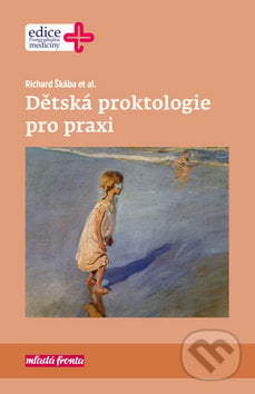 Dětská proktologie pro praxi - Richard Škába, Mladá fronta, 2019