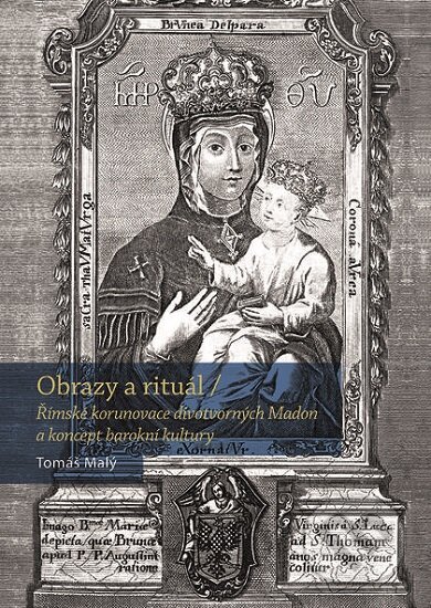 Kniha: Obrazy a rituál (Tomáš Malý). Nakladatelství Lidové noviny, 2019 Kniha: Obrazy a rituál (Tomáš Malý). Nakladatelství Lidové noviny, 2019