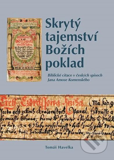 Kniha: Skrytý tajemství Božích poklad (Tomáš Havelka). Nakladatelství Lidové noviny, 2019 Kniha: Skrytý tajemství Božích poklad (Tomáš Havelka). Nakladatelství Lidové noviny, 2019