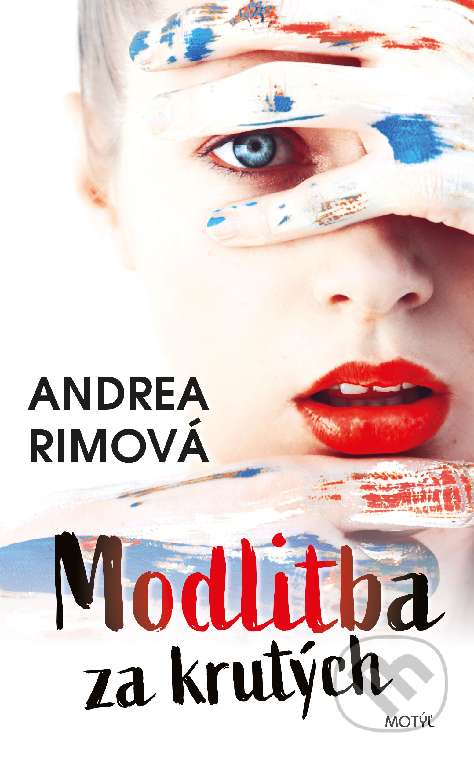 Kniha: Modlitba za krutých (Andrea Rimová). Motýľ, 2020 Kniha: Modlitba za krutých (Andrea Rimová). Motýľ, 2020