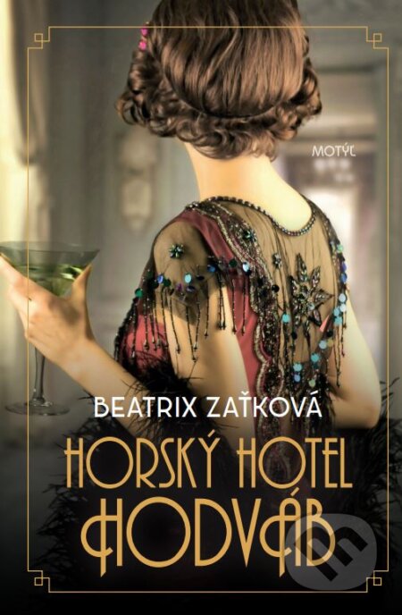 Kniha: Horský hotel Hodváb (Beatrix Zaťková). Motýľ, 2020 Kniha: Horský hotel Hodváb (Beatrix Zaťková). Motýľ, 2020