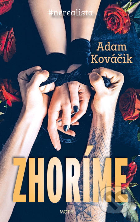 Kniha: Zhoríme (Adam Kováčik). Motýľ, 2020 Kniha: Zhoríme (Adam Kováčik). Motýľ, 2020