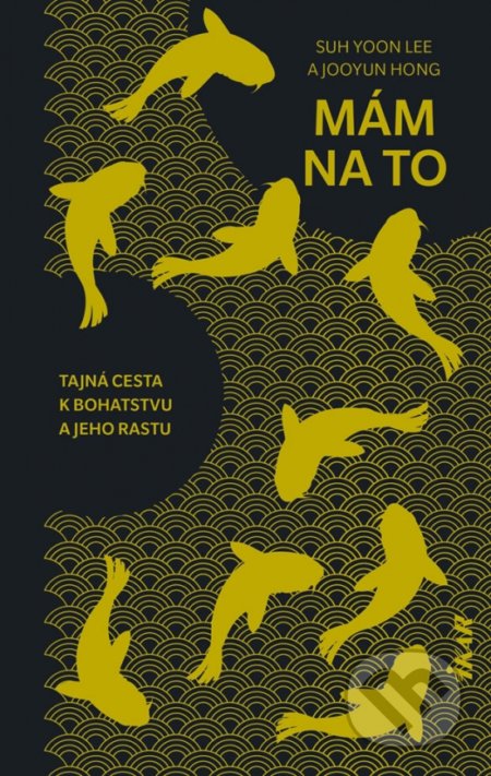 Kniha: Mám na to (Yoon Suh Hong Jooyun Lee). Ikar, 2020 Kniha: Mám na to (Yoon Suh Hong Jooyun Lee). Ikar, 2020