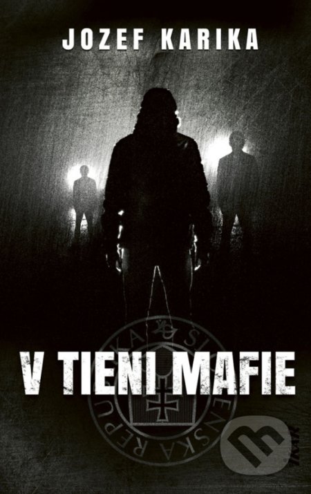Kniha: V tieni mafie (Jozef Karika), 2019 Kniha: V tieni mafie (Jozef Karika), 2019
