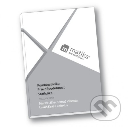 Kniha: Matika pro spolužáky: Kombinatorika, Pravděpodobnost a Statistika (Král Marek, Liška, Tomáš a Valenta Lukáš). ProSpolužáky.cz, 2019 Kniha: Matika pro spolužáky: Kombinatorika, Pravděpodobnost a Statistika (Král Marek, Liška, Tomáš a Valenta Lukáš). ProSpolužáky.cz, 2019
