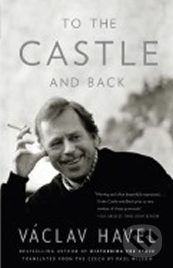 Kniha: To the Castle and Back (Václav Havel). Alfred A. Knopf, 2008 Kniha: To the Castle and Back (Václav Havel). Alfred A. Knopf, 2008