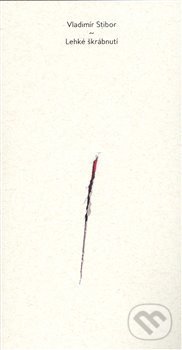 Kniha: Lehké škrábnutí (Vladimír Stibor). Milan Hodek, 2015 Kniha: Lehké škrábnutí (Vladimír Stibor). Milan Hodek, 2015