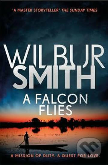 Kniha: A Falcon Flies (Wilbur Smith). Zaffre, 2018 Kniha: A Falcon Flies (Wilbur Smith). Zaffre, 2018