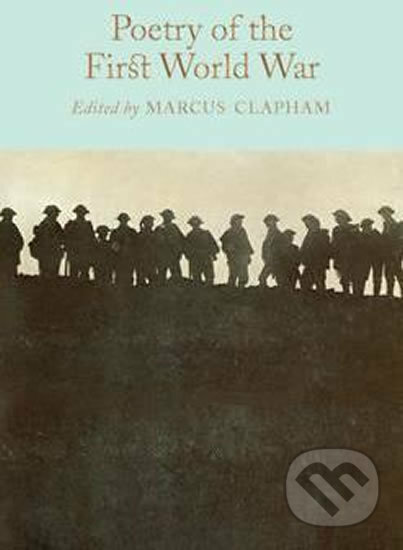 Kniha: Poetry of the First World War (Marcus Clapham). Pan Macmillan, 2017 Kniha: Poetry of the First World War (Marcus Clapham). Pan Macmillan, 2017
