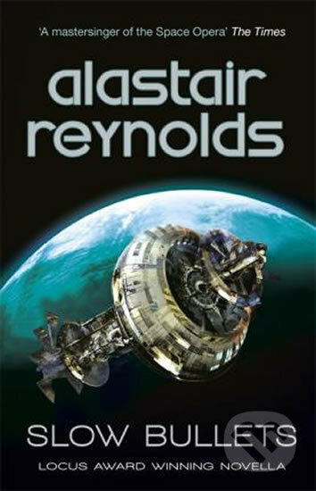 Kniha: Slow Bullets (Alastair Reynolds). Gollancz, 2018 Kniha: Slow Bullets (Alastair Reynolds). Gollancz, 2018