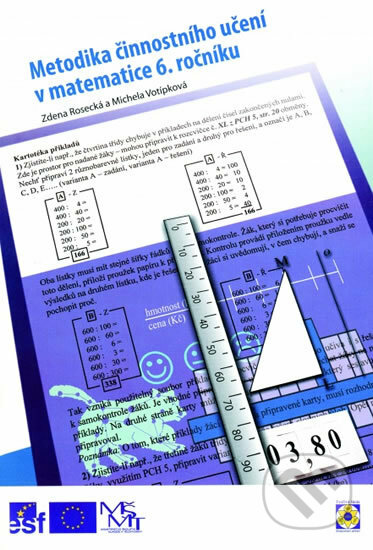 Kniha: Metodika činnostního učení v matematice 6. ročníku (Zdena Rosecká a Michela Votipková). Nová škola, 2018 Kniha: Metodika činnostního učení v matematice 6. ročníku (Zdena Rosecká a Michela Votipková). Nová škola, 2018