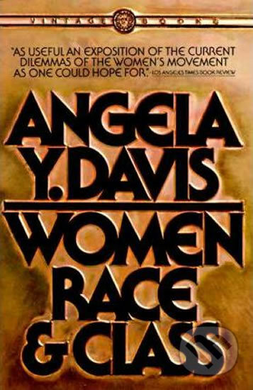 Kniha: Women, Race & Class (Angela Y. Davis). Ballantine, 1983 Kniha: Women, Race & Class (Angela Y. Davis). Ballantine, 1983