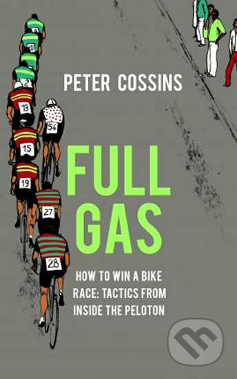 Kniha: Full Gas (Peter Cossins). Yellow Jersey, 2018 Kniha: Full Gas (Peter Cossins). Yellow Jersey, 2018