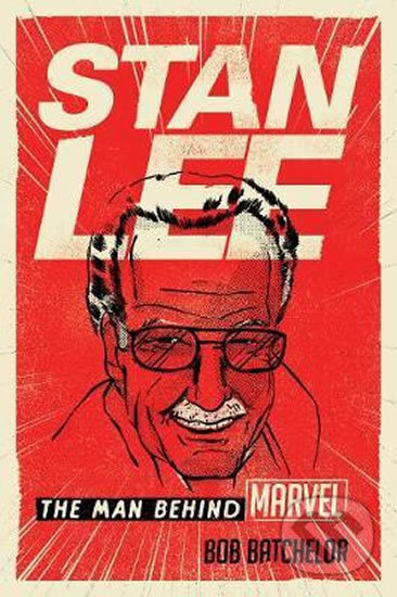 Kniha: Stan Lee (Bob Batchelor). Rowman & Littlefield, 2018 Kniha: Stan Lee (Bob Batchelor). Rowman & Littlefield, 2018