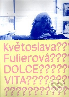 Dolce Vita? - Květoslava Fulierová, Sputnik Editions, 2016