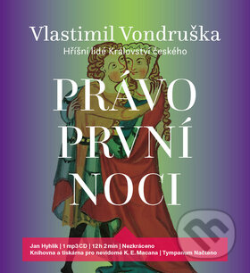 Audiokniha: Právo první noci (Vlastimil Vondruška). Tympanum, 2019 Audiokniha: Právo první noci (Vlastimil Vondruška). Tympanum, 2019