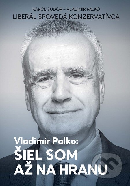 E-kniha: Šiel som až na hranu (Karol Sudor a Vladimír Palko). N Press, 2019 E-kniha: Šiel som až na hranu (Karol Sudor a Vladimír Palko). N Press, 2019