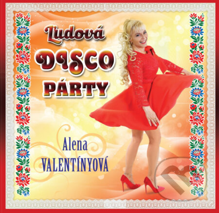Hudobné CD: Alena Valentínyová: Ľudová disco párty (Hudobné albumy). Hudobné albumy, 2019 Hudobné CD: Alena Valentínyová: Ľudová disco párty (Hudobné albumy). Hudobné albumy, 2019
