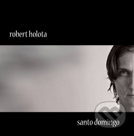 Hudobné CD: Robert Holota: Santo Domingo LP (Hudobné albumy). Hudobné albumy, 2019 Hudobné CD: Robert Holota: Santo Domingo LP (Hudobné albumy). Hudobné albumy, 2019