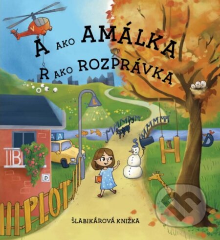 Kniha: A ako Amálka R ako rozprávka (Jana Šillerová). OZ Ateliér W, 2019 Kniha: A ako Amálka R ako rozprávka (Jana Šillerová). OZ Ateliér W, 2019